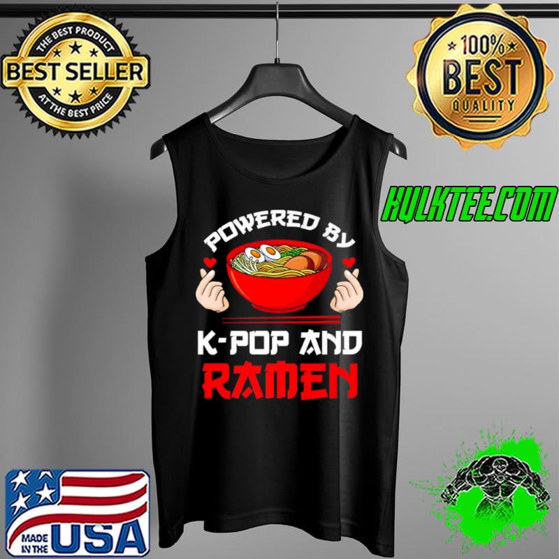 Premium Powered by Kpop and Ramen Kpop Merch Merchandise Shirt Tank Top Premium Powered by Kpop and Ramen Kpop Merch Merchandise Shirt Tank Top