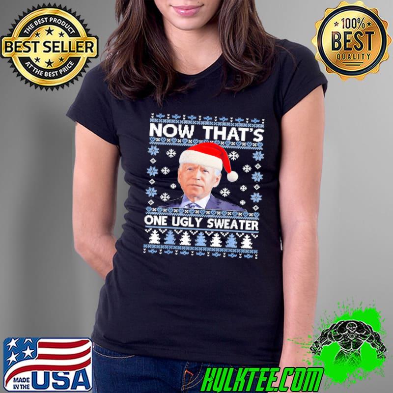 Santa Joe Biden Now That’s One Christmas Ugly T-Shirt Ladies Tee Santa Joe Biden Now That’s One Christmas Ugly T-Shirt Ladies Tee