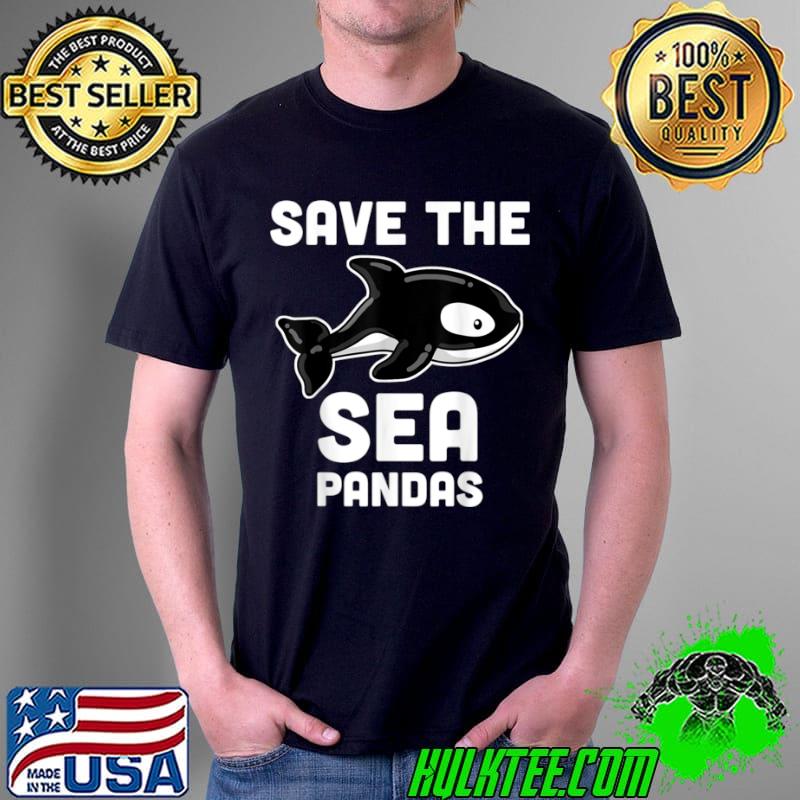 Save the Sea Pandas T Shirt Orca Whale, Marine Biology Gifts Unisex Save the Sea Pandas T Shirt Orca Whale, Marine Biology Gifts Unisex