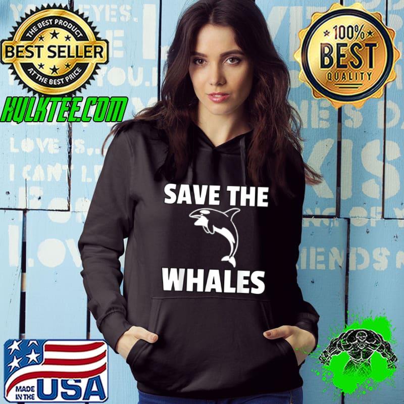 Save The Whales Orca Whale Gift Killer Whale T Shirt