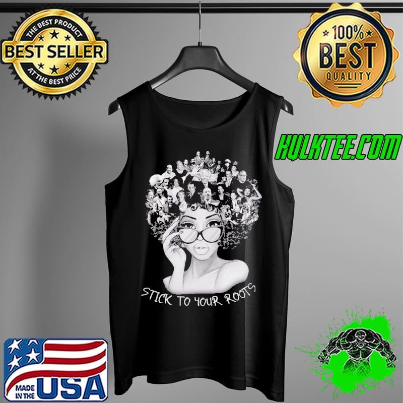 Stick To Your Root Shirt Tank Top Stick To Your Root Shirt Tank Top