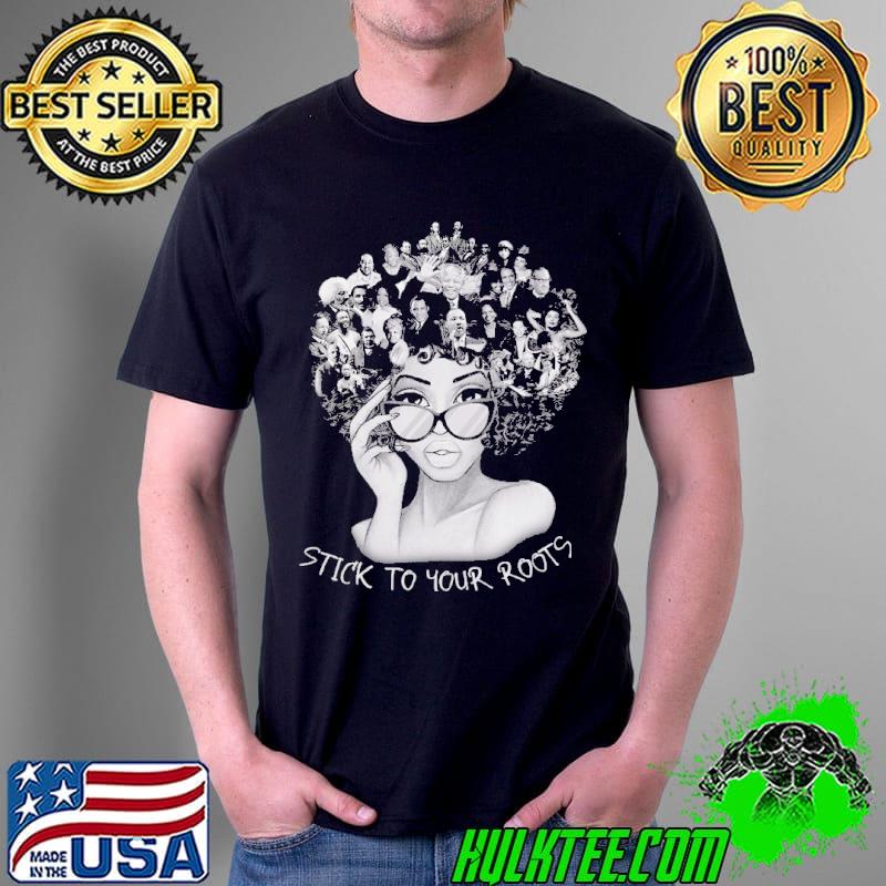Stick To Your Root Shirt Unisex Stick To Your Root Shirt Unisex