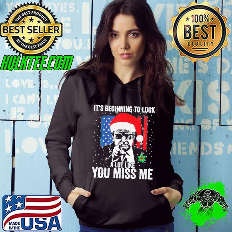 T-Shirt Its Beginning To Look A Lot Like You Miss Me Trump Christmas 2022