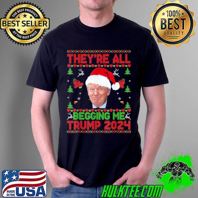 They’re All Begging Me Trump 2024 Conservative Anti Liberal Flag T-Shirt Unisex They’re All Begging Me Trump 2024 Conservative Anti Liberal Flag T-Shirt Unisex