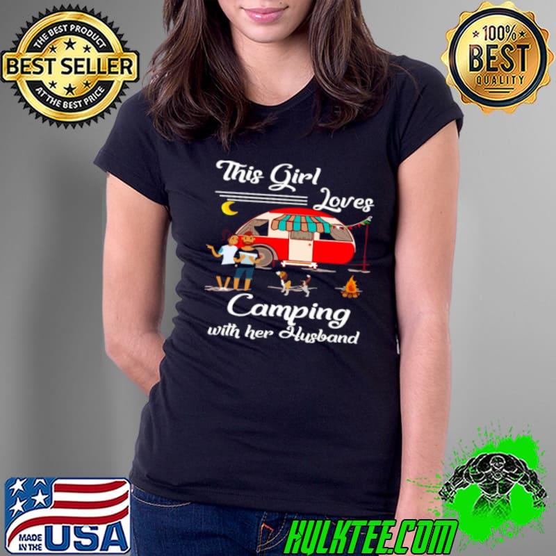 This Girl Loves Camping With Her Husband Shirt Ladies Tee This Girl Loves Camping With Her Husband Shirt Ladies Tee
