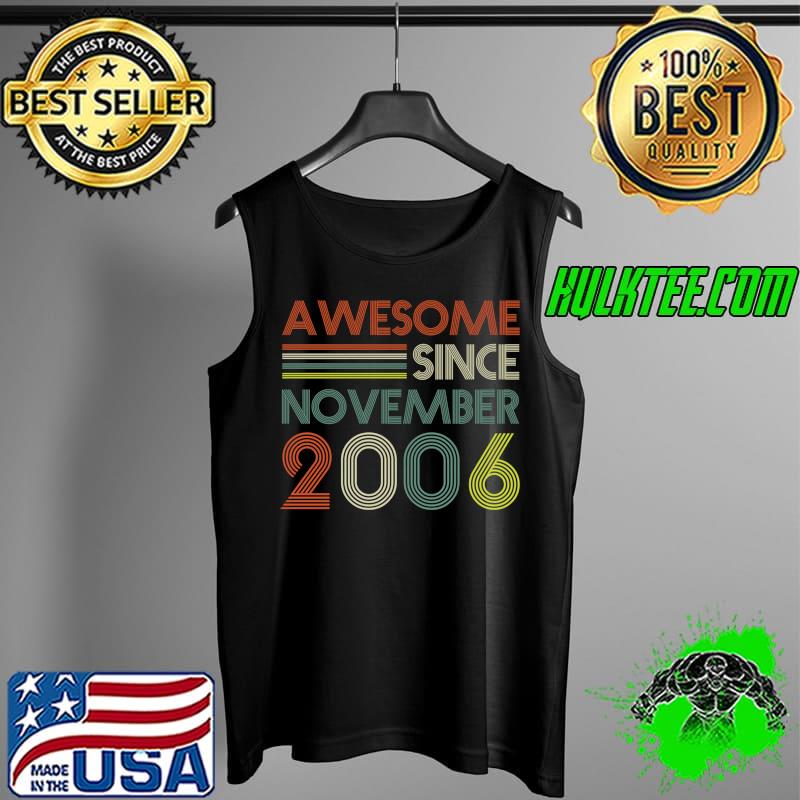 Top Awesome Since November 2006 Vintage For Women Men Girls Boys T- Tank Top Top Awesome Since November 2006 Vintage For Women Men Girls Boys T- Tank Top