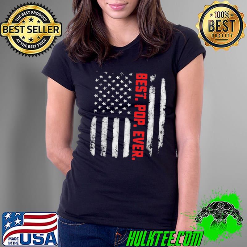 Top Best Pop Ever Vintage American Flag Shirt For Father’s Day Shirt Ladies Tee Top Best Pop Ever Vintage American Flag Shirt For Father’s Day Shirt Ladies Tee