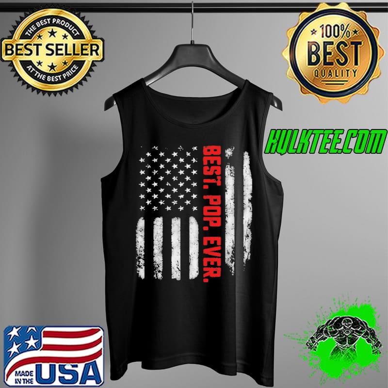 Top Best Pop Ever Vintage American Flag Shirt For Father’s Day Shirt Tank Top Top Best Pop Ever Vintage American Flag Shirt For Father’s Day Shirt Tank Top