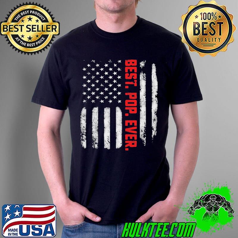 Top Best Pop Ever Vintage American Flag Shirt For Father’s Day Shirt Unisex Top Best Pop Ever Vintage American Flag Shirt For Father’s Day Shirt Unisex