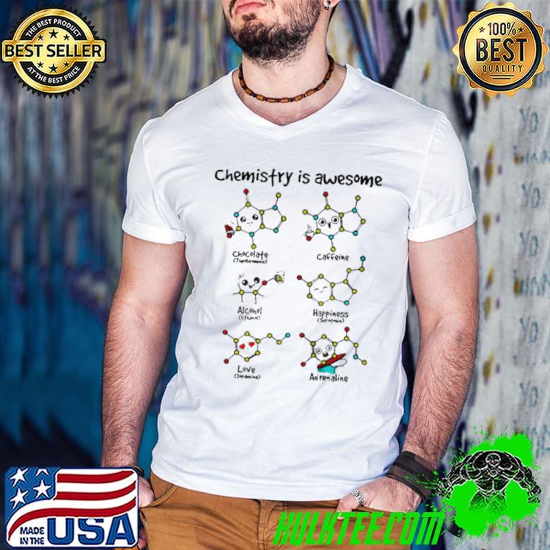 Top Chemistry is awesome shirt