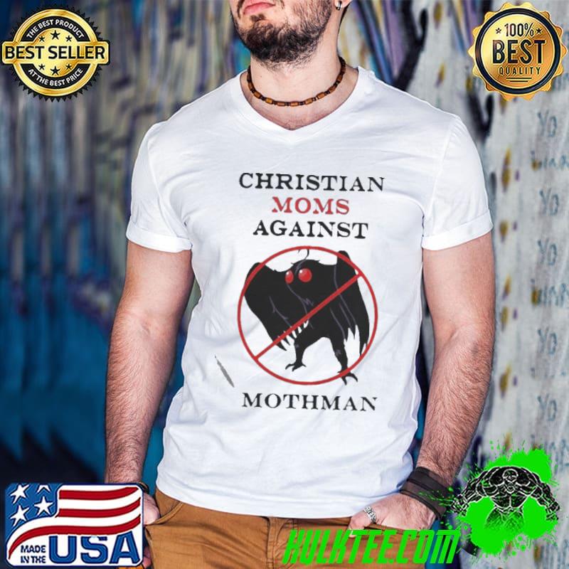 Top Christian moms against mothman shirt