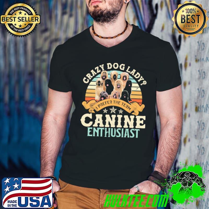 Top Crazy dog lady i prefer the term canine enthusiast germain vintage shirt Top Crazy dog lady i prefer the term canine enthusiast germain vintage shirt