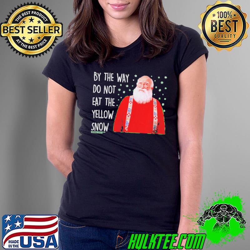 Top Do Not Eat The Yellow Snow Elf Shirt Ladies Tee Top Do Not Eat The Yellow Snow Elf Shirt Ladies Tee
