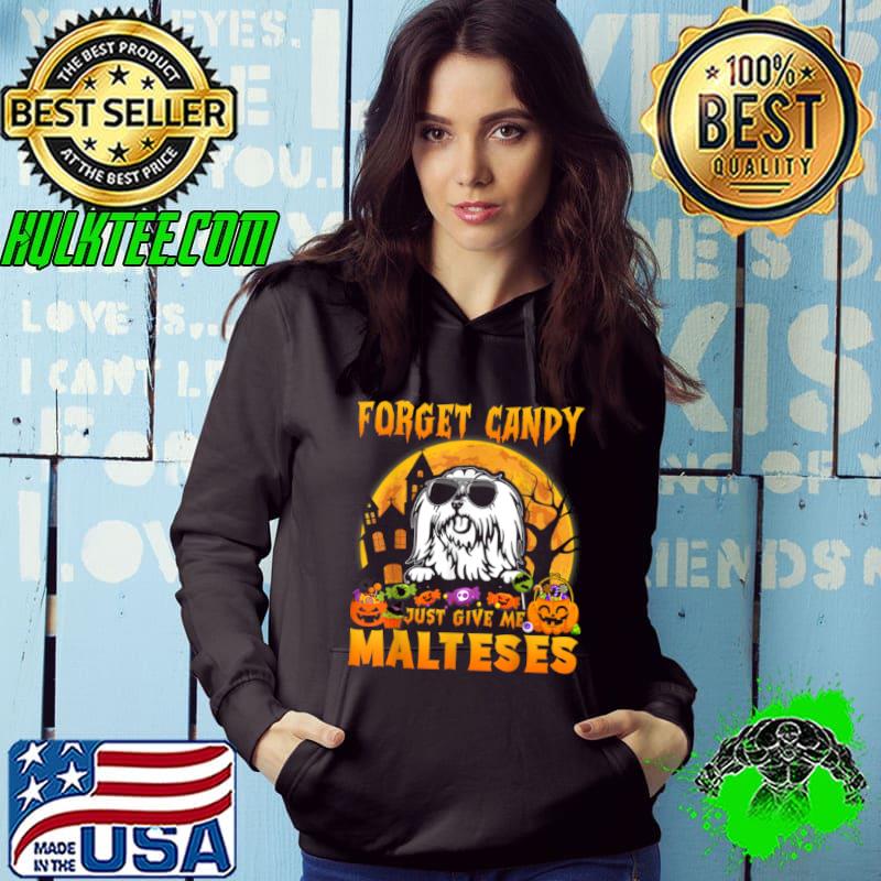 Top Forget Candy Just Give Me Malteses Halloween Funny T Shirt