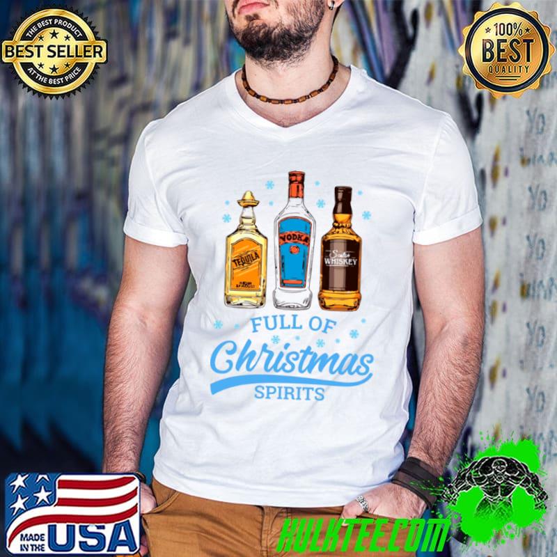 Top Full of christmas spirits tequila vodka whiskey shirt