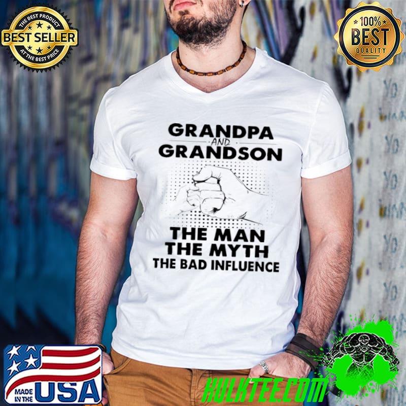 Top Grandpa and grandson the man the myth the bad influence shirt