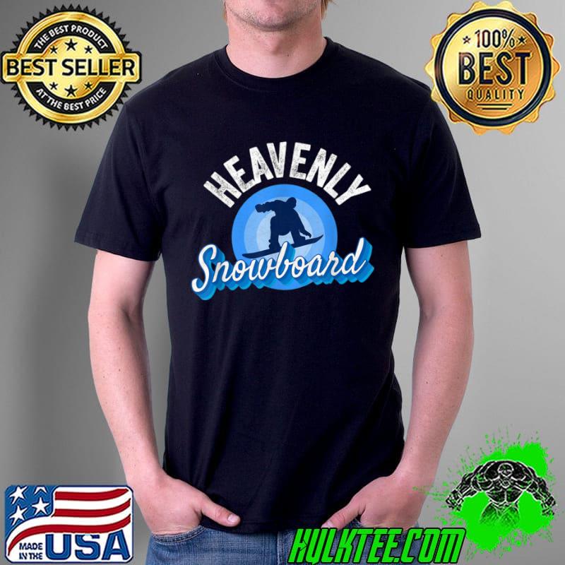Top Heavenly Snowboard California Cool Tahoe CA Snowboard Gear T Shirt Unisex Top Heavenly Snowboard California Cool Tahoe CA Snowboard Gear T Shirt Unisex