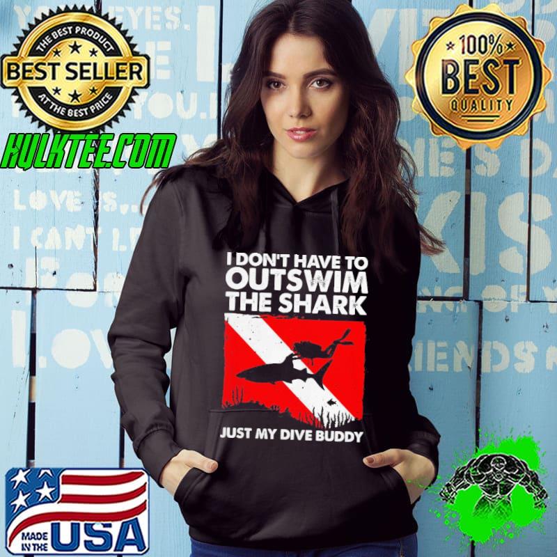 Top I Don’t Have To Outswim Shirt