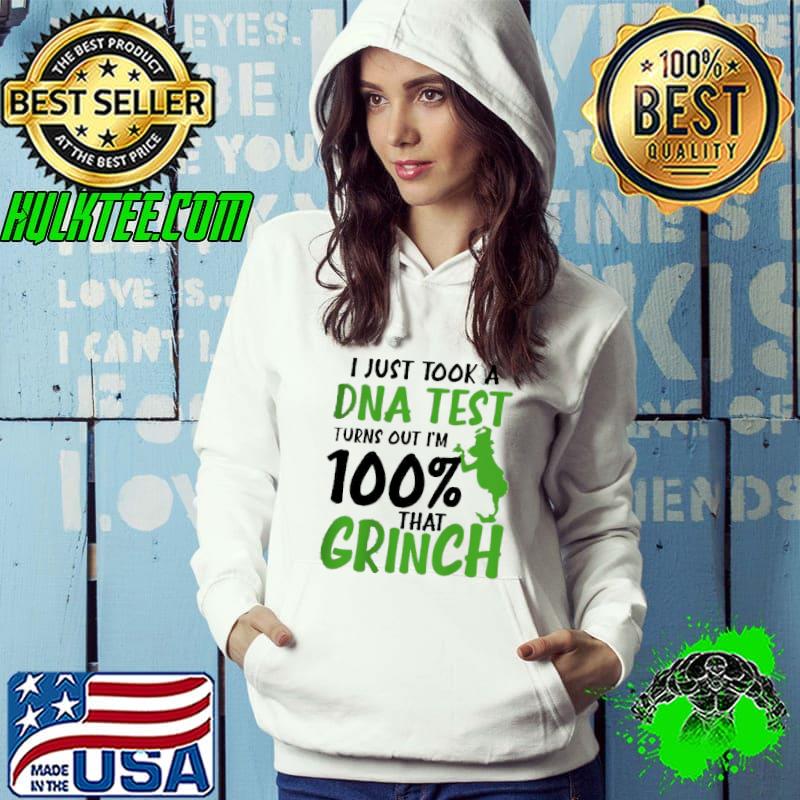 TOP I JUST TOOK A DNA TEST TURNS OUT I’M 100% THAT GRINCH SHIRT