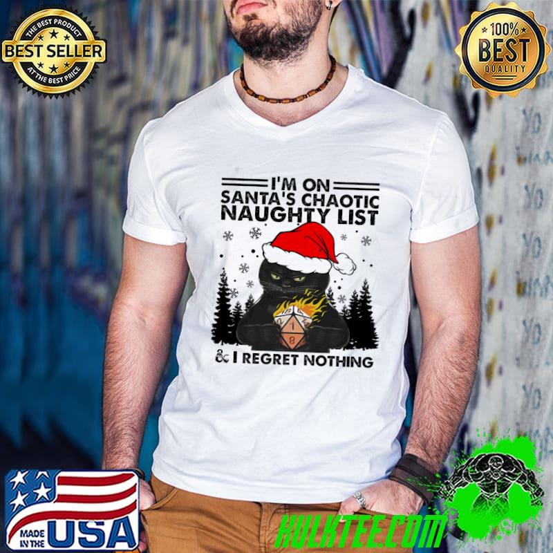 Top I'm On Santa's Chaotic Naughty List I Regret Nothing cat Shirt