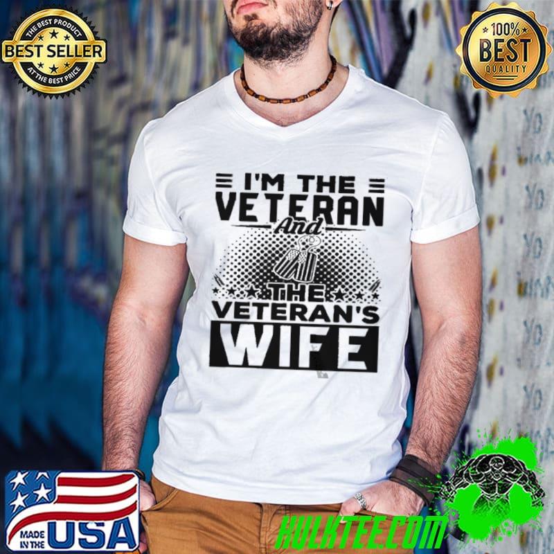 Top I'm the veteran and the veteran's wife shirt
