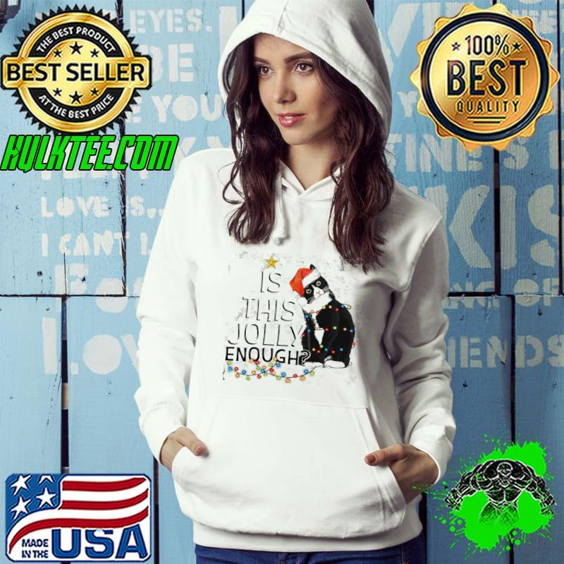 Top Is this jolly enough cat lights christmas Hoodie Top Is this jolly enough cat lights christmas Hoodie