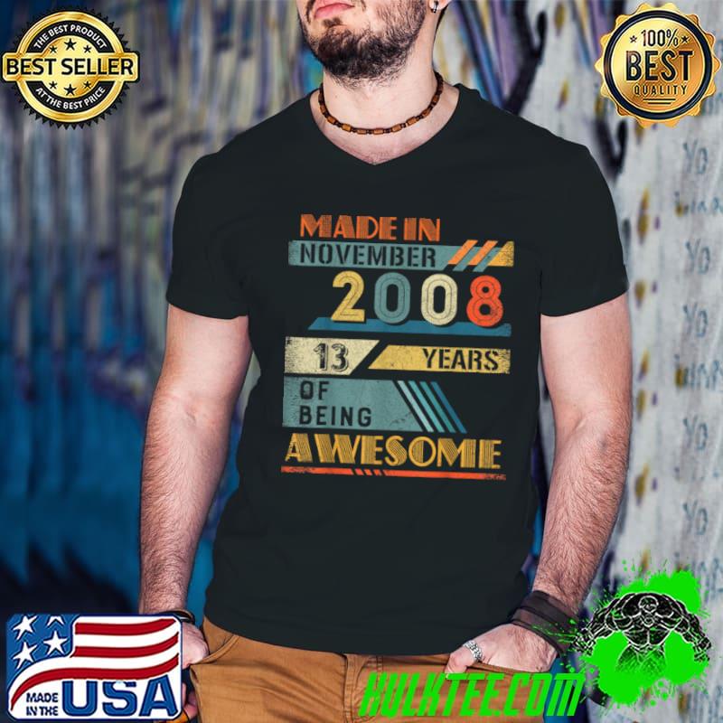 Top Made in November 2008 13 Years Old 13th Birthday T Shirt