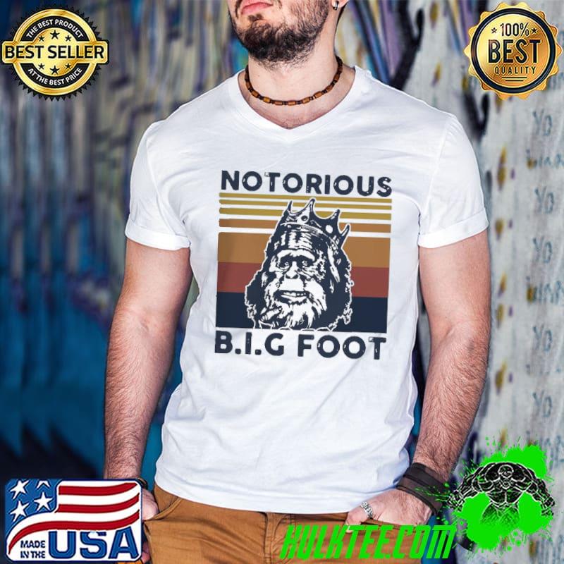 Top Nice notorious bigfoot king vintage shirt