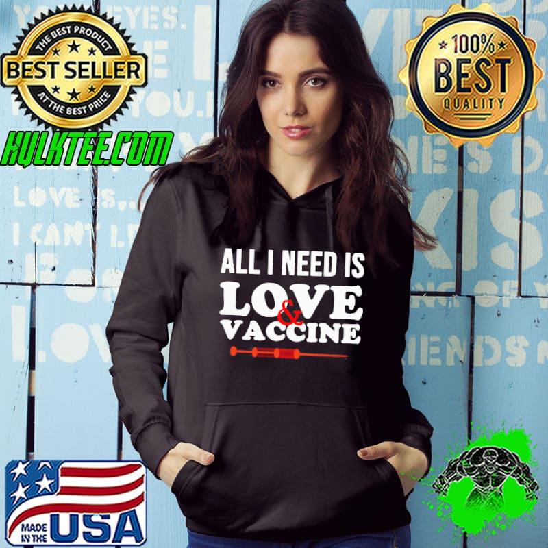 Top Original All I Need Is Love And Vaccine Corona Virus Shirt