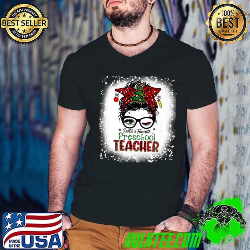 Top Santa's Favorite Preschool Teacher Messy Bun Bleached Xmas Premium T-Shirt