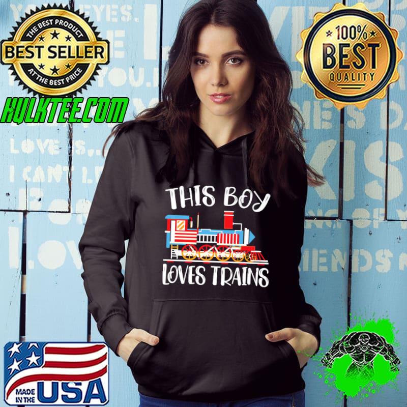 Top This Boy Loves Trains Lover Railway Locomotive Train Driver Premium T-Shirt Hoodie Top This Boy Loves Trains Lover Railway Locomotive Train Driver Premium T-Shirt Hoodie