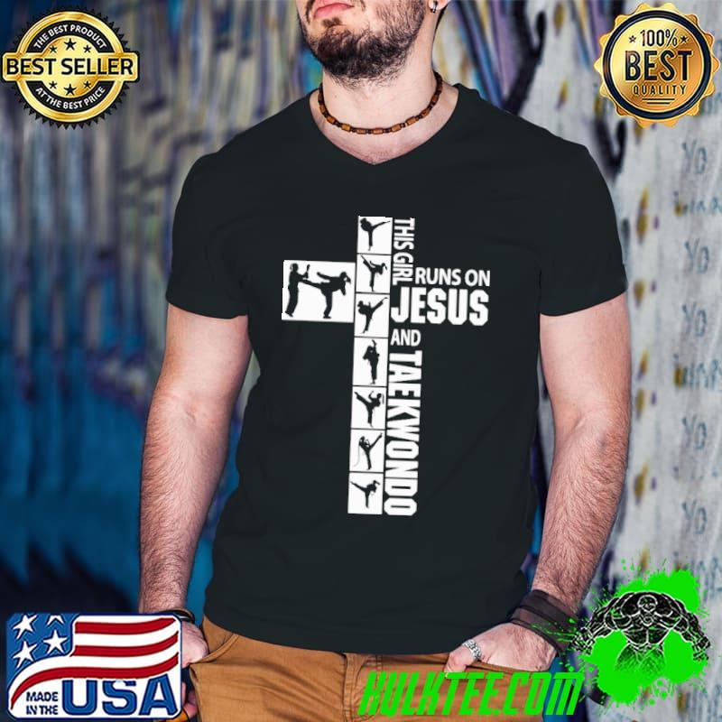 Top This girl runs on jesus and teakwondo shirt