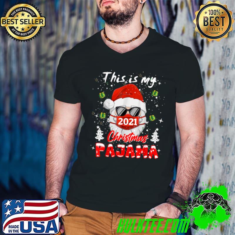 Top This Is My Christmas Pajama Santa Face Mask Hat Funny T Shirt