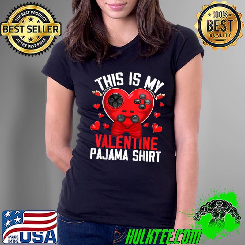 Top This Is My Valentine Pajama Gamer Video Games Valentine Boy T-Shirt Ladies Tee Top This Is My Valentine Pajama Gamer Video Games Valentine Boy T-Shirt Ladies Tee