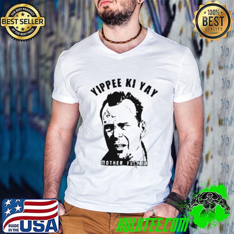 Top Yippee kI yay mother fucker shirt Top Yippee kI yay mother fucker shirt