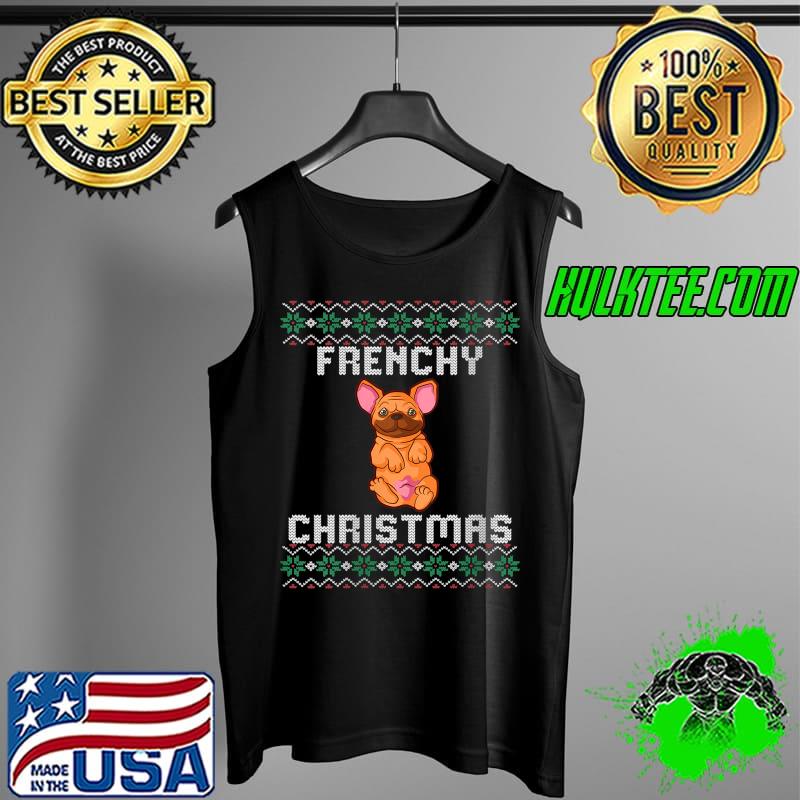 Ugly Christmas Sweater Frenchie Christmas French Bulldog Dog T-Shirt Tank Top Ugly Christmas Sweater Frenchie Christmas French Bulldog Dog T-Shirt Tank Top