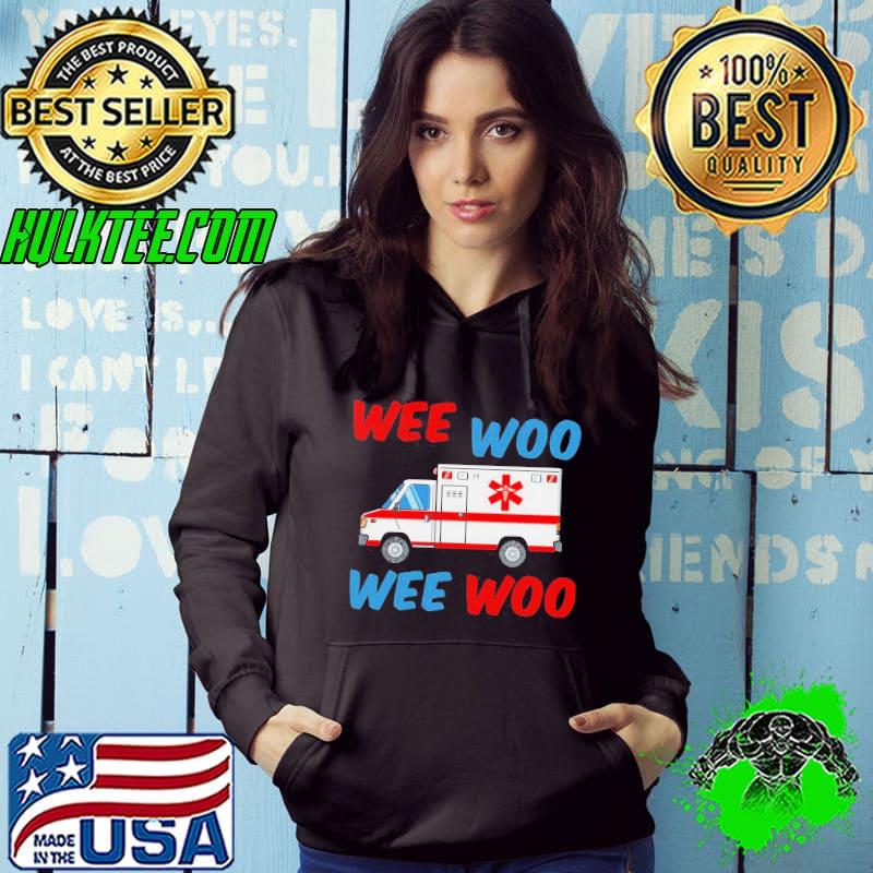 Wee woo wee woo shirt