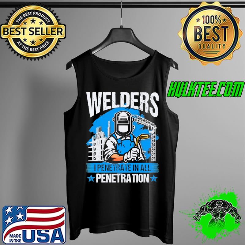 Welder I Penetrate In All Penetration Tank Top Welder I Penetrate In All Penetration Tank Top