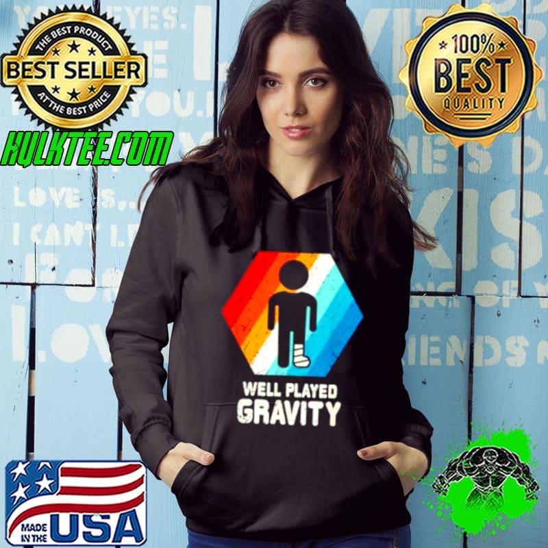 Well played gravity shirt