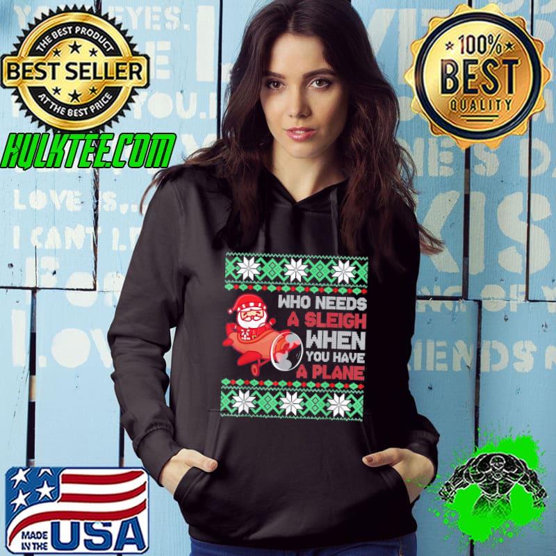 Who Needs a Sleigh When You Have a Plane Christmas Santa T-Shirt