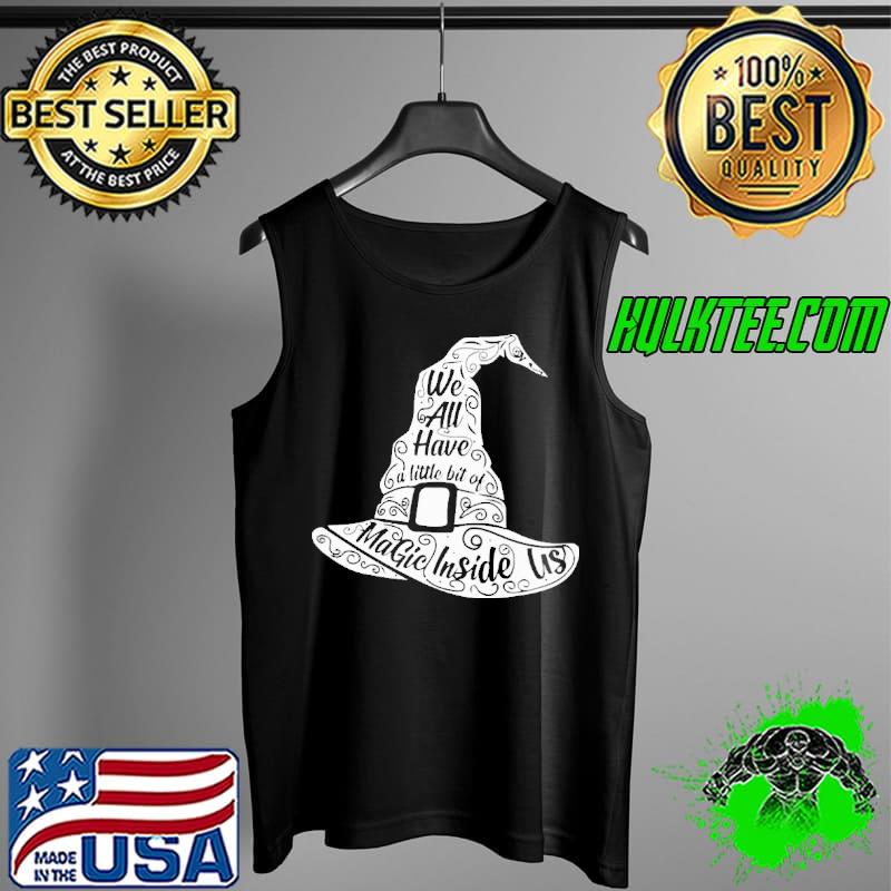 Witch We All Have A Lil Bit Of Magic Inside Us Shirt Tank Top Witch We All Have A Lil Bit Of Magic Inside Us Shirt Tank Top