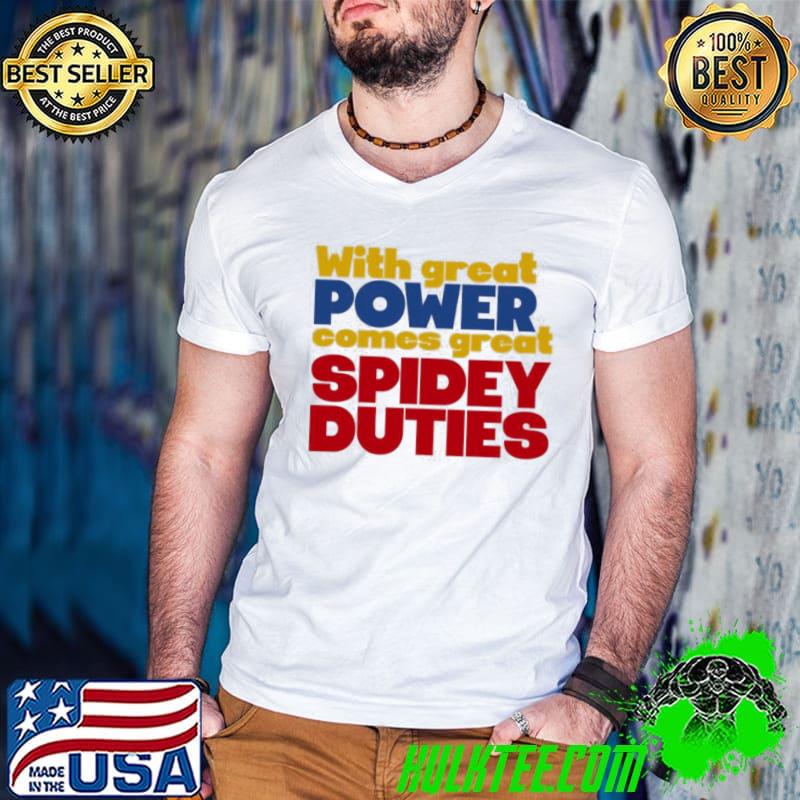 With Great Power Comes Great Spidey Duties Unisex T-Shirt