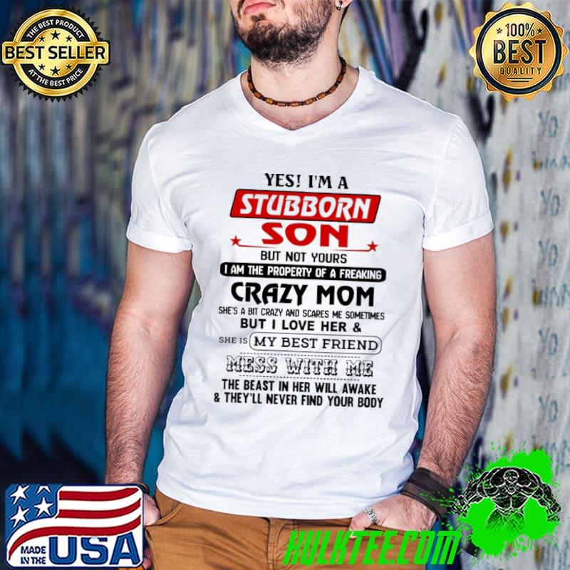 Yes I'm A Stubborn Son Shirt