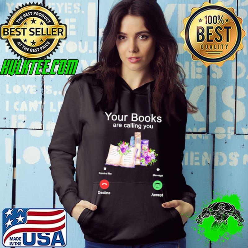 Your Books Are Calling You Flower Shirt
