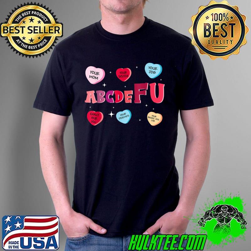 Alphabet ABCDEFU Love You Heart Funny Anti Valentines Day T-Shirt Unisex Alphabet ABCDEFU Love You Heart Funny Anti Valentines Day T-Shirt Unisex