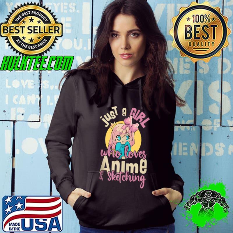 Anime And Sketching - Just A Girl Who Loves Anime T-Shirt Anime And Sketching - Just A Girl Who Loves Anime T-Shirt