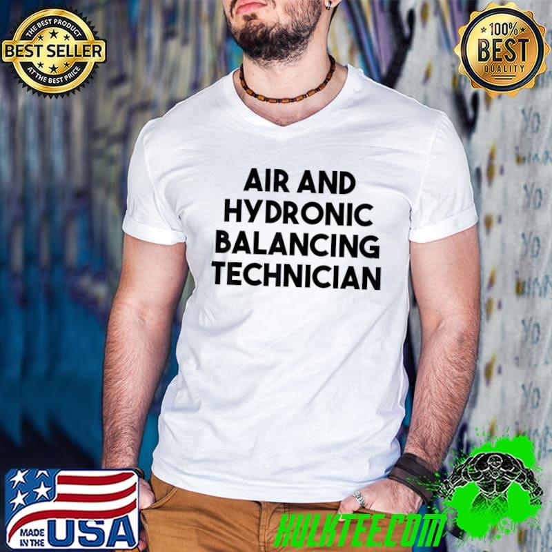 Awesome Air And Hydronic Balancing Technician T-Shirt Awesome Air And Hydronic Balancing Technician T-Shirt