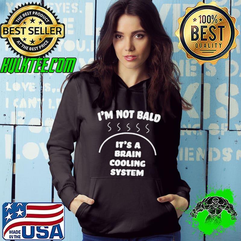 Awesome Bald and proud of it brain cooling system shirt