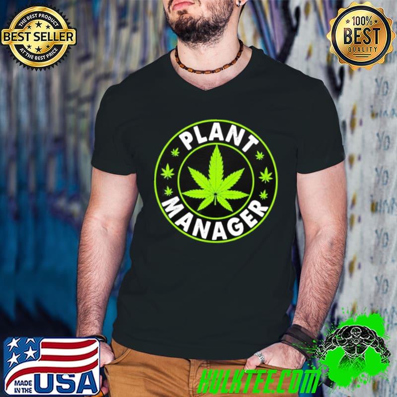 Awesome Cannabis Marijuana Weed Funny Plant Manager Smoke Stoner shirt