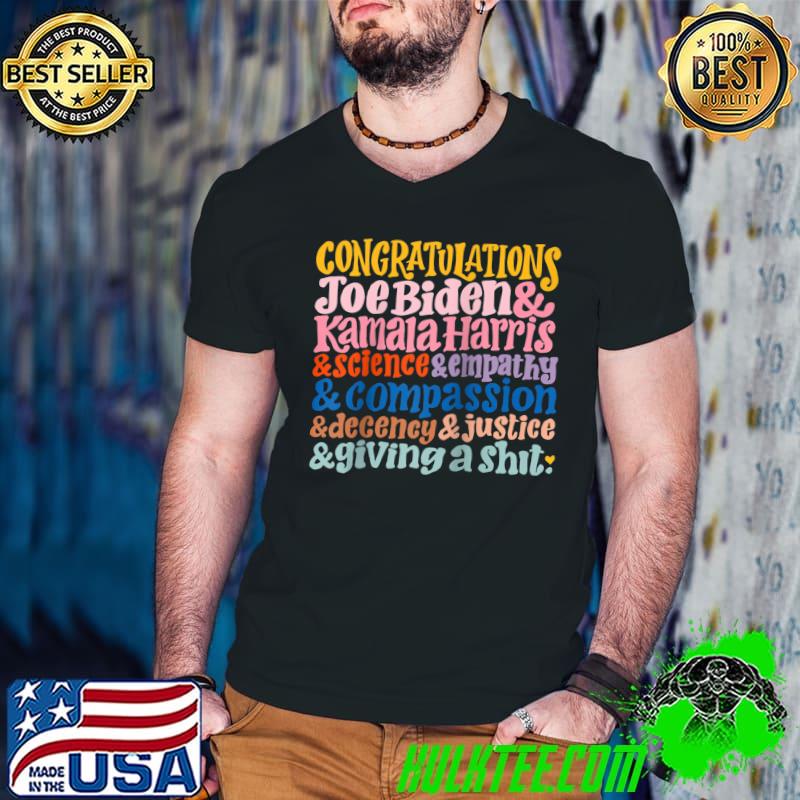 Awesome Congratulations Joe & Kamala & Science & Empathy & Justice T-shirt